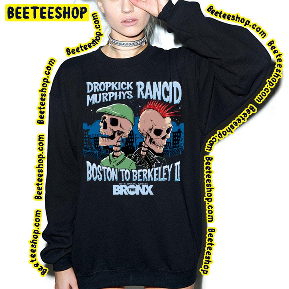 Dropkick Murphys Rancid Boston To Berkeley Ii The Bronx Trending Unisex T-Shirt Dropkick Murphys Rancid Boston To Berkeley Ii The Bronx Trending Unisex T-Shirt