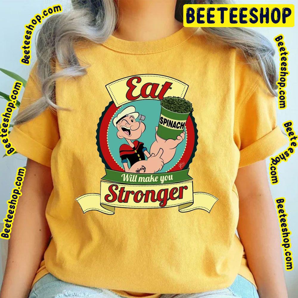 Eat Spinach Will Make You Stronger Trending Unisex T-Shirt Eat Spinach Will Make You Stronger Trending Unisex T-Shirt