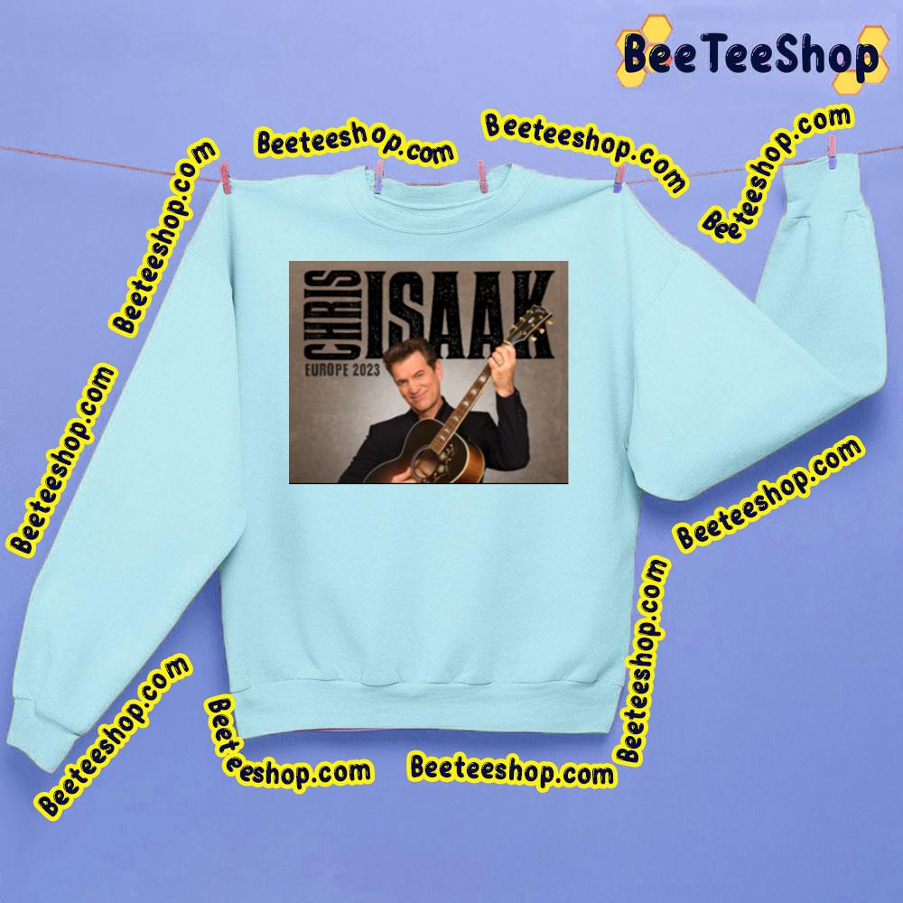 Europe 2023 Chris Isaak Trending Unisex Sweatshirt Europe 2023 Chris Isaak Trending Unisex Sweatshirt
