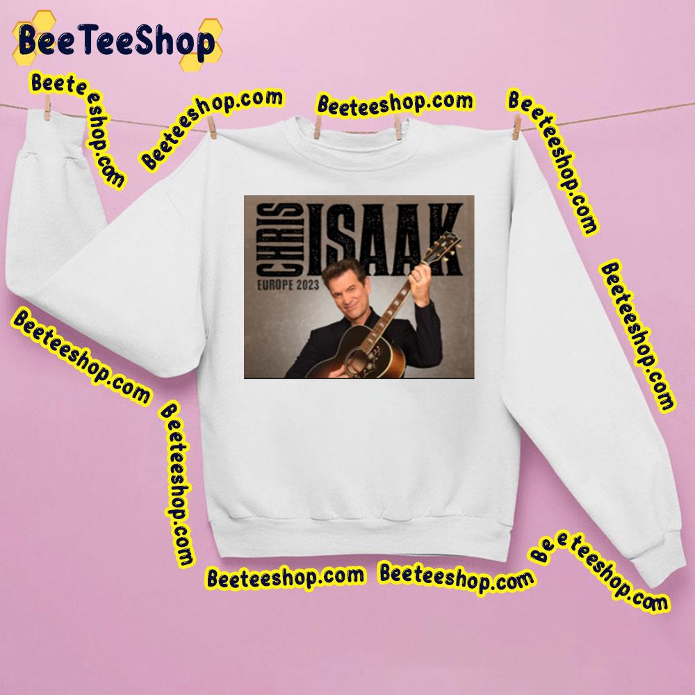 Europe 2023 Chris Isaak Trending Unisex Sweatshirt Europe 2023 Chris Isaak Trending Unisex Sweatshirt