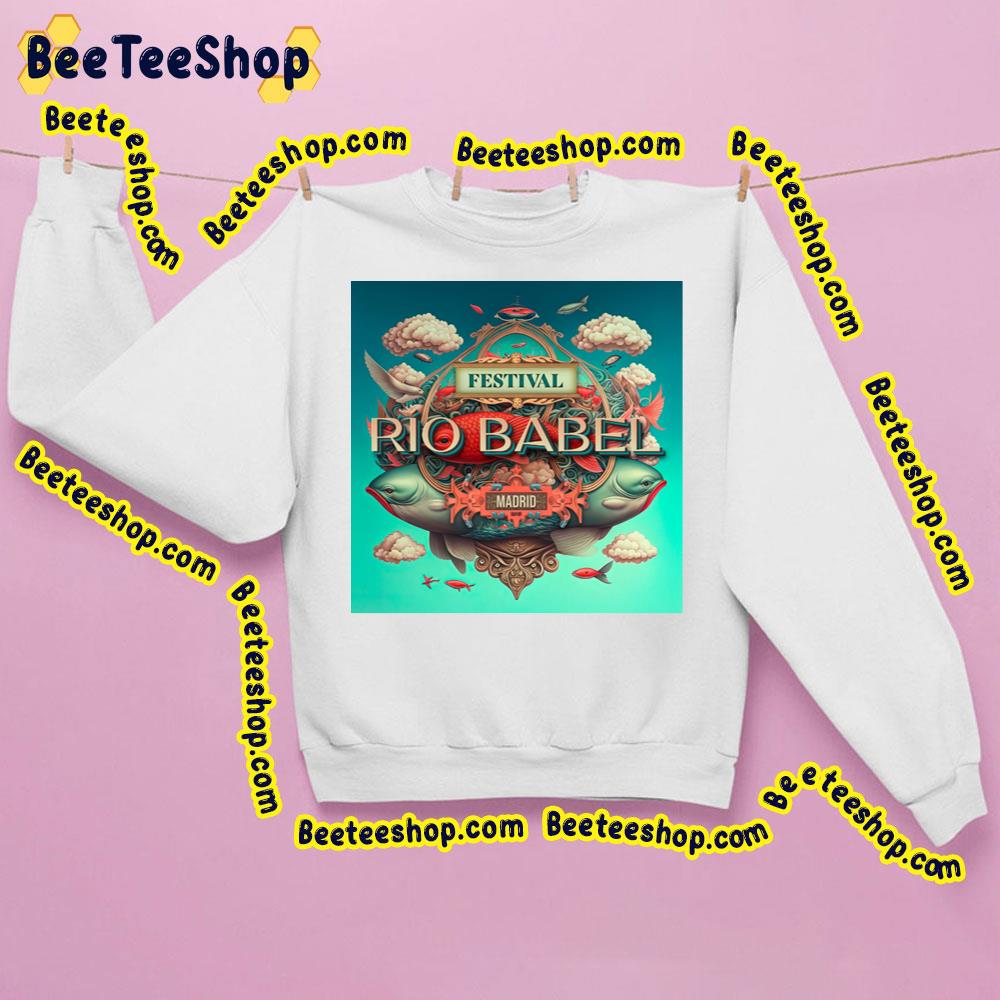 Festival Rio Babel Madrid Trending Unisex Sweatshirt Festival Rio Babel Madrid Trending Unisex Sweatshirt