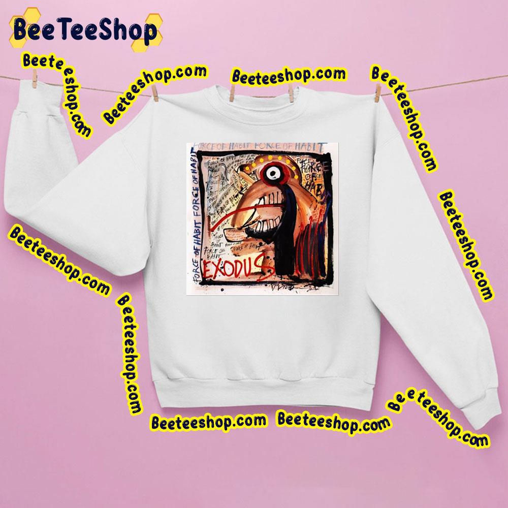 Force Of Habit Force Of Habit Exodus Trending Unisex Sweatshirt Force Of Habit Force Of Habit Exodus Trending Unisex Sweatshirt