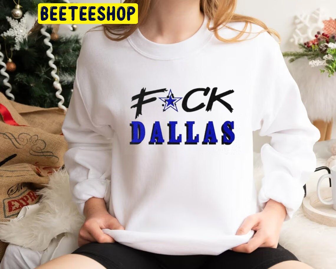 Funny Quote Hate Dallas Football Trending Unisex Shirt Funny Quote Hate Dallas Football Trending Unisex Shirt