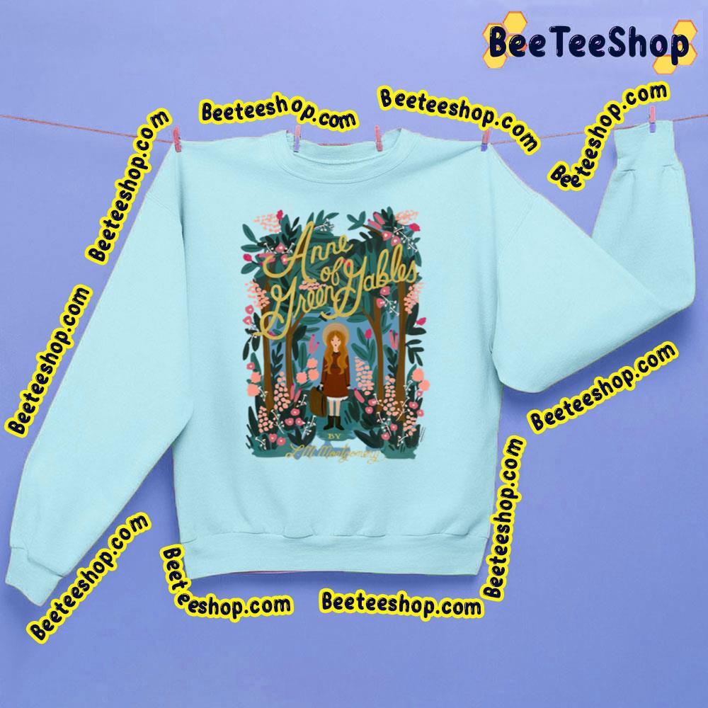 Garden Anne Of Green Gables Trending Unisex Sweatshirt Garden Anne Of Green Gables Trending Unisex Sweatshirt