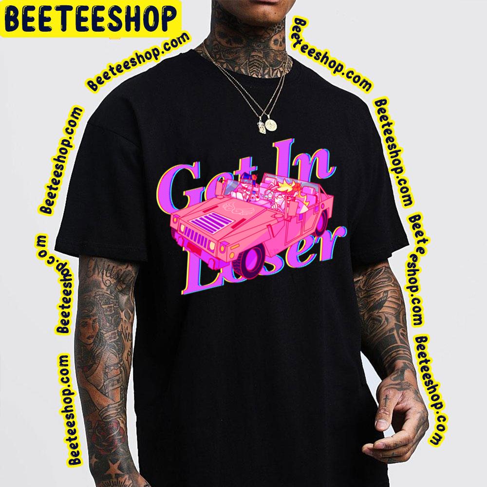 Get In Loser Panty And Stocking With Garterbelt Trending Unisex T-Shirt Get In Loser Panty And Stocking With Garterbelt Trending Unisex T-Shirt