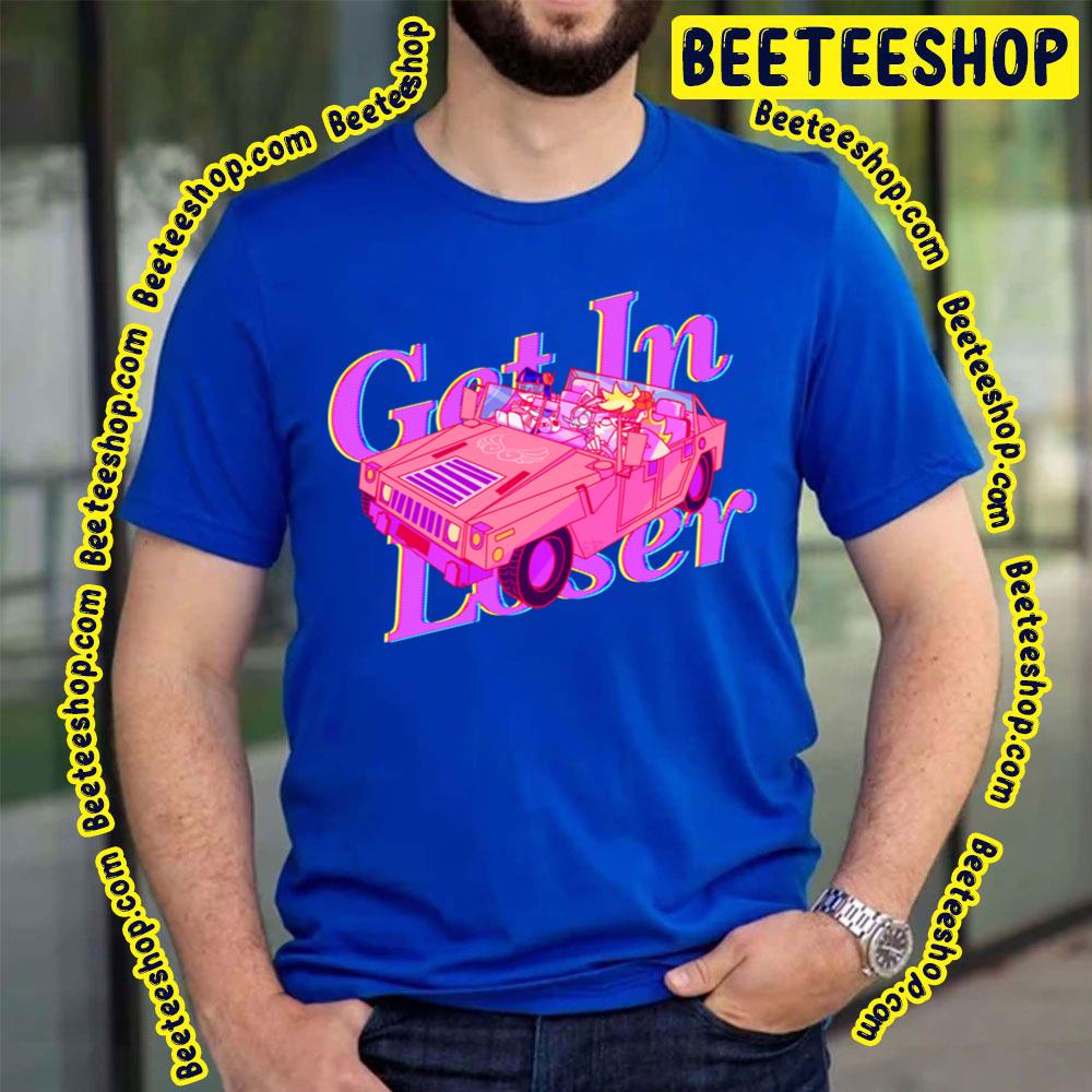 Get In Loser Panty And Stocking With Garterbelt Trending Unisex T-Shirt Get In Loser Panty And Stocking With Garterbelt Trending Unisex T-Shirt
