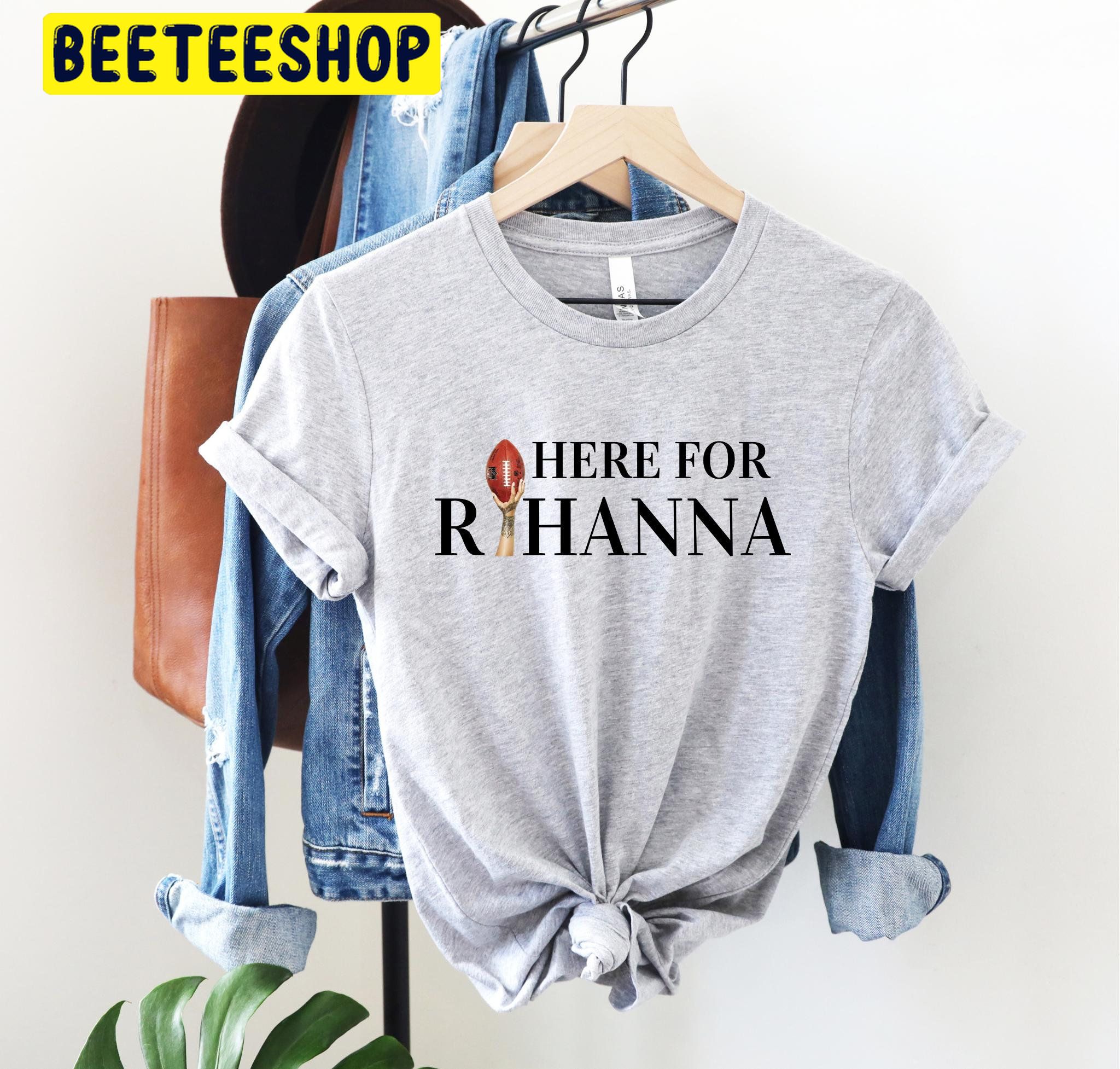 Here For Rihanna Rihanna Half Time Trending Unisex Shirt Here For Rihanna Rihanna Half Time Trending Unisex Shirt