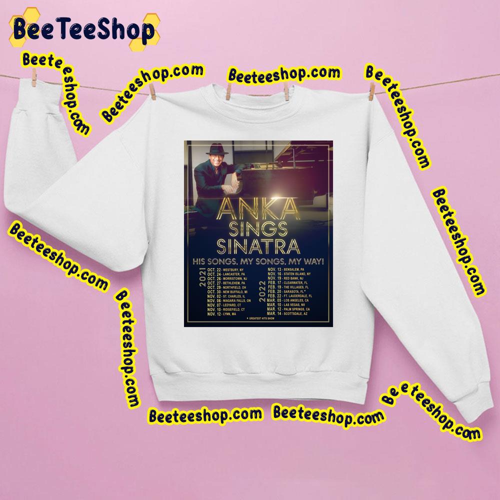 His Songs My Songs My Way Paul Anka 2021 2022 Trending Unisex Sweatshirt His Songs My Songs My Way Paul Anka 2021 2022 Trending Unisex Sweatshirt