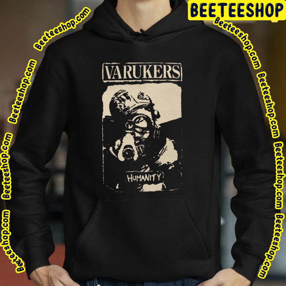 Humanity Varukers Trending Unisex T-Shirt Humanity Varukers Trending Unisex T-Shirt