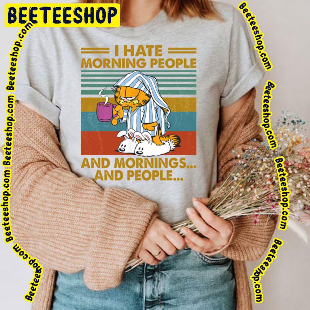 I Hate Morning People And Mornings And People Coffee Garfield Retro Trending Unisex T-Shirt I Hate Morning People And Mornings And People Coffee Garfield Retro Trending Unisex T-Shirt