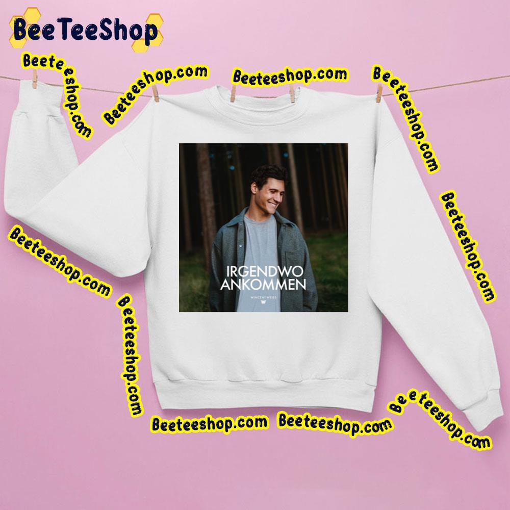 Irgendwo Ankommen Wincent Weiss Trending Unisex Sweatshirt Irgendwo Ankommen Wincent Weiss Trending Unisex Sweatshirt