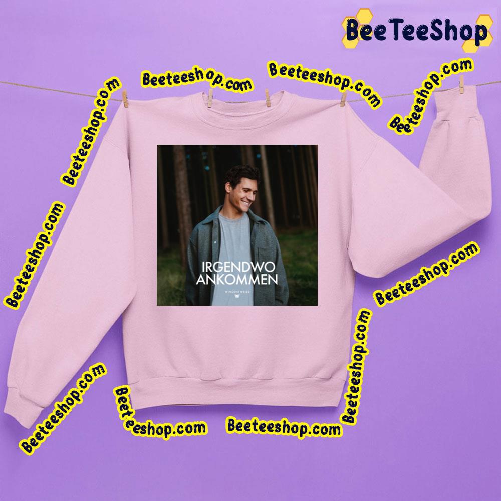 Irgendwo Ankommen Wincent Weiss Trending Unisex Sweatshirt Irgendwo Ankommen Wincent Weiss Trending Unisex Sweatshirt