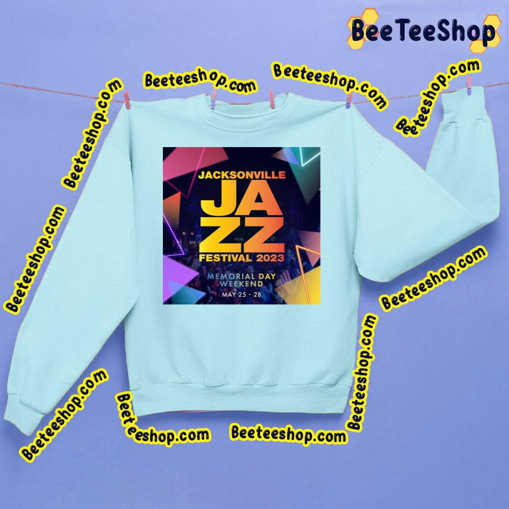 Jacksonville Jazz Festival 2023 Trending Unisex Sweatshirt Jacksonville Jazz Festival 2023 Trending Unisex Sweatshirt