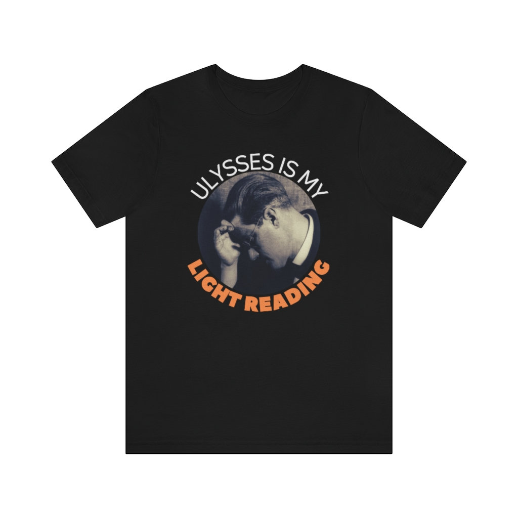James Joyce Funny Ulysses Trending Unisex Shirt James Joyce Funny Ulysses Trending Unisex Shirt