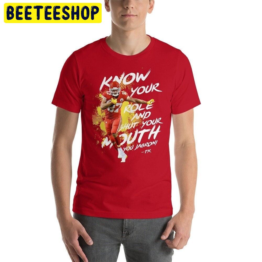 Kelce, Know Your Role Shut Your Mouth Trending Unisex Shirt Kelce, Know Your Role Shut Your Mouth Trending Unisex Shirt