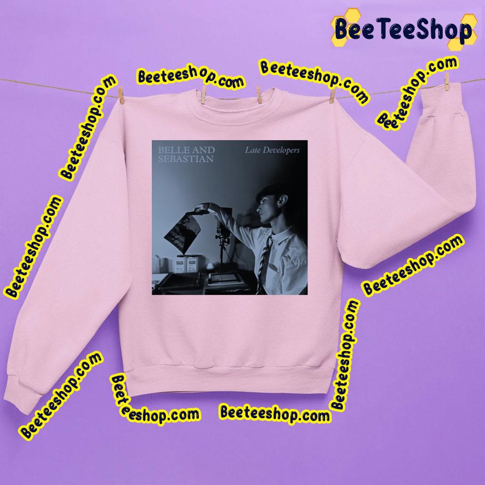 Late Developers Belle And Sebastian Trending Unisex Shirt Late Developers Belle And Sebastian Trending Unisex Shirt