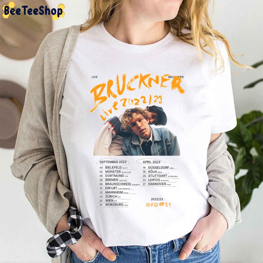 Live 2022 2023 Bruckner Trending Unisex T-Shirt Live 2022 2023 Bruckner Trending Unisex T-Shirt