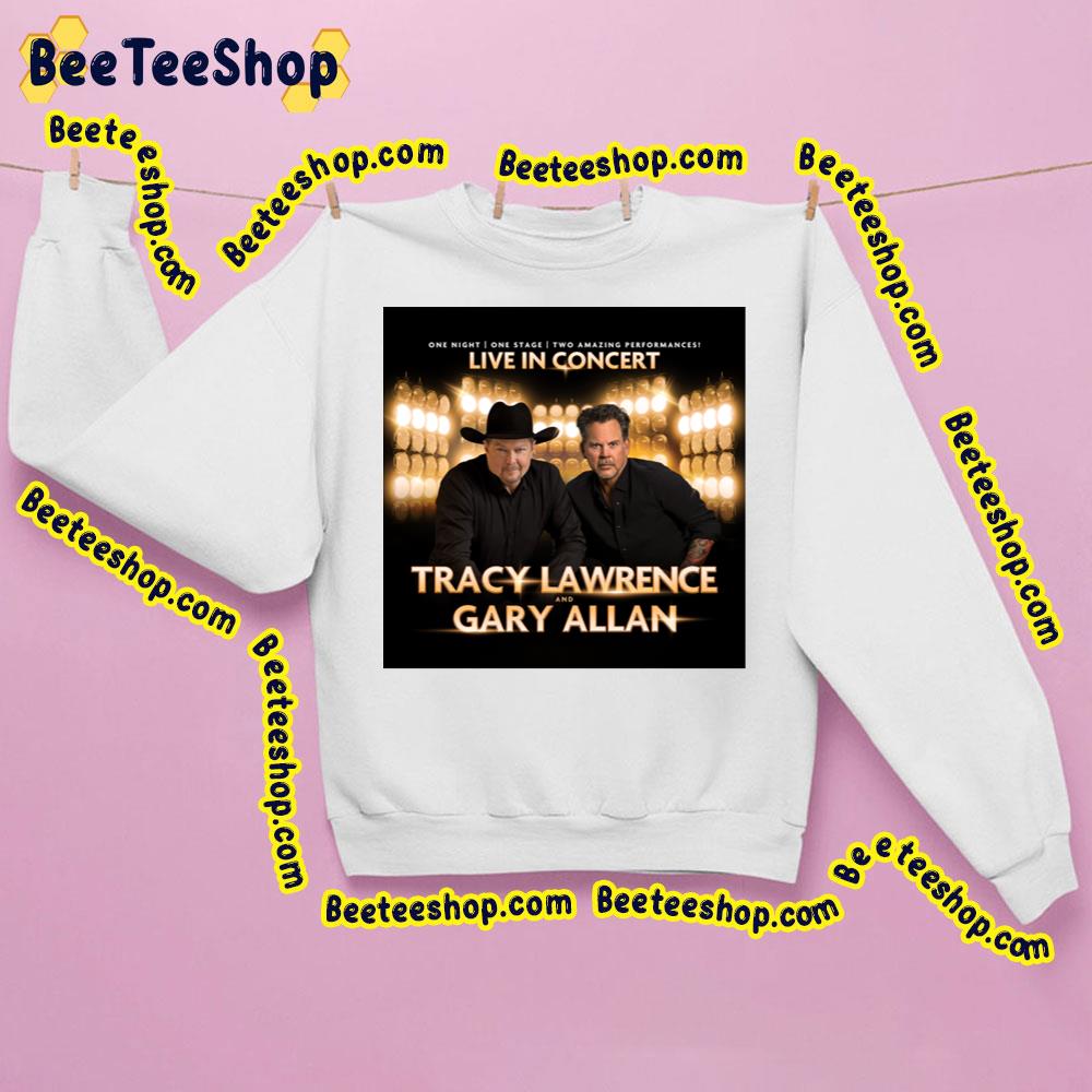 Live In Concert Tracy Lawrence And Gary Allan Trending Unisex Sweatshirt Live In Concert Tracy Lawrence And Gary Allan Trending Unisex Sweatshirt