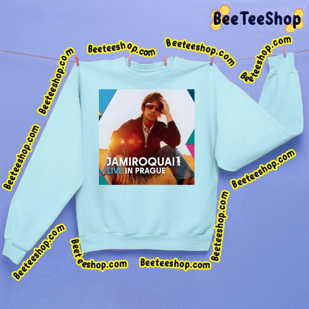 Live In Prague Jamiroquai Trending Unisex Sweatshirt Live In Prague Jamiroquai Trending Unisex Sweatshirt