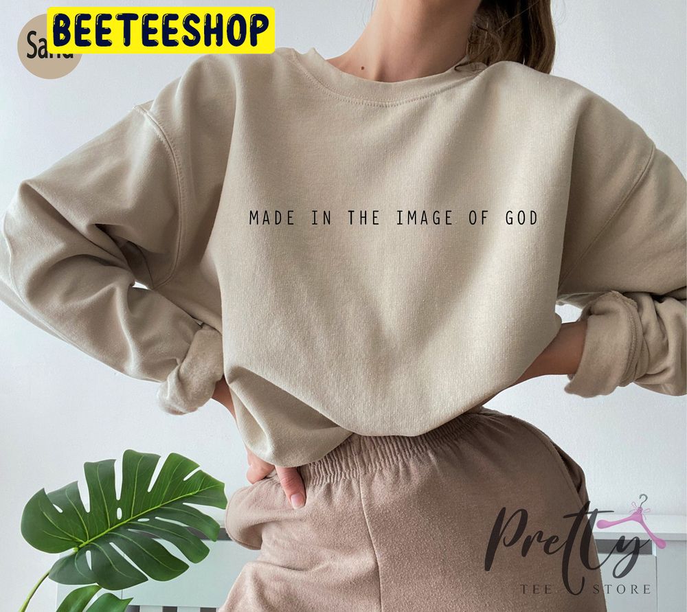 Made In The Image Of God Trending Unisex Sweatshirt Made In The Image Of God Trending Unisex Sweatshirt