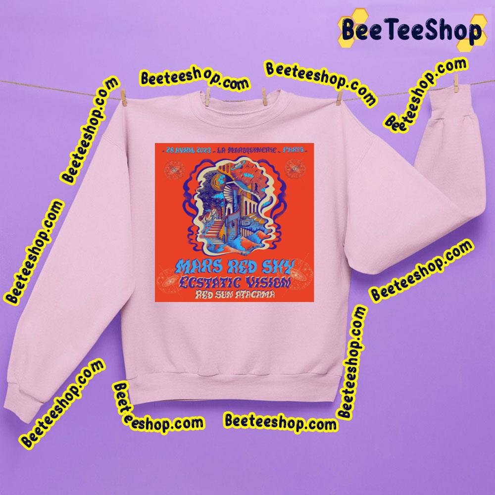 Mars Red Sky Ecstatic Vision Red Sun Atacama 2023 Trending Unisex Sweatshirt Mars Red Sky Ecstatic Vision Red Sun Atacama 2023 Trending Unisex Sweatshirt