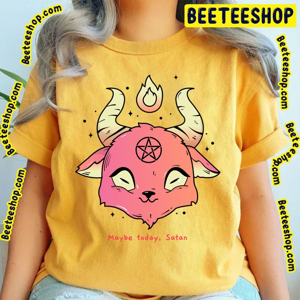 Maybe Today Satan Baby Baphomet Trending Unisex T-Shirt Maybe Today Satan Baby Baphomet Trending Unisex T-Shirt