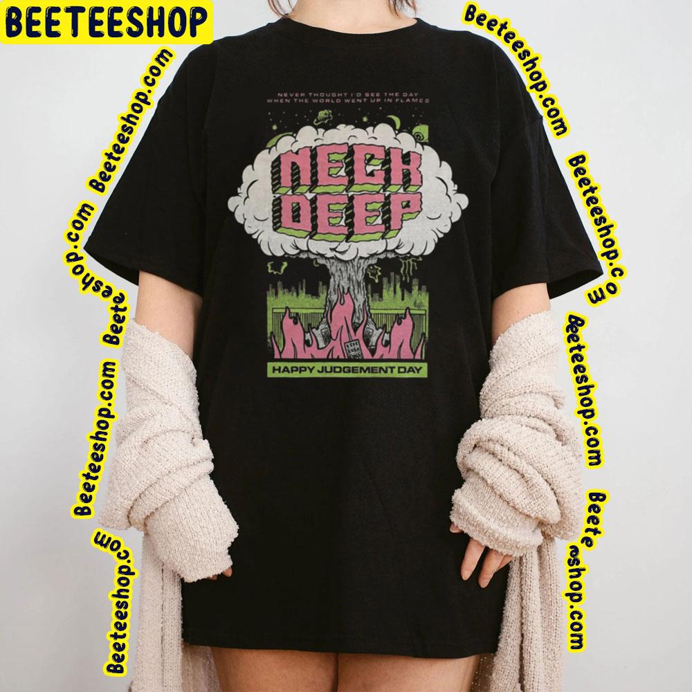 Neck Deep Happy Judgement Day Trending Unisex T-Shirt Neck Deep Happy Judgement Day Trending Unisex T-Shirt