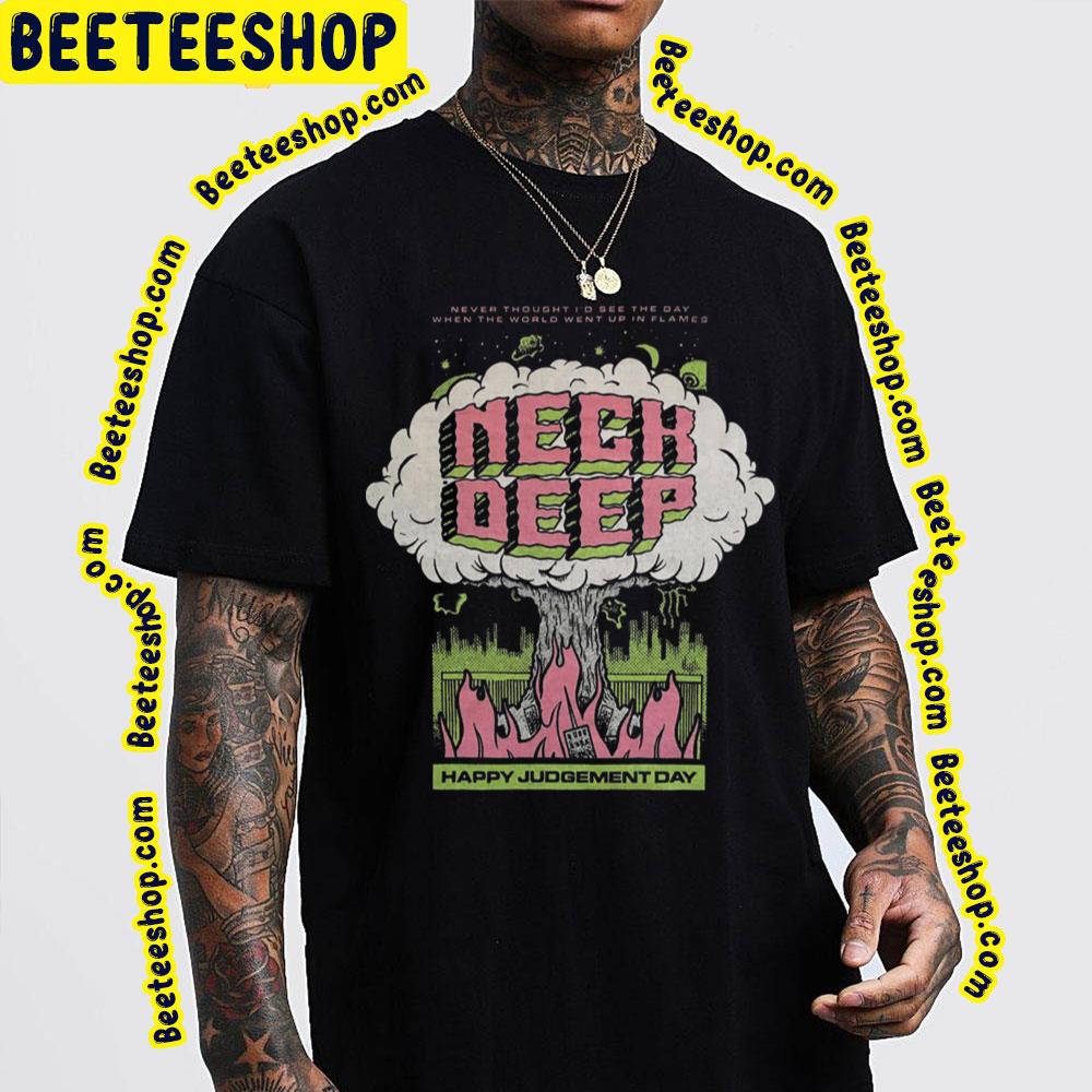 Neck Deep Happy Judgement Day Trending Unisex T-Shirt Neck Deep Happy Judgement Day Trending Unisex T-Shirt