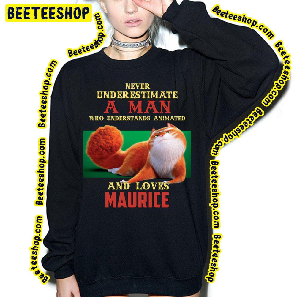 Never Underestimate A Man Who Loves Maurice Trending Unisex T-Shirt Never Underestimate A Man Who Loves Maurice Trending Unisex T-Shirt