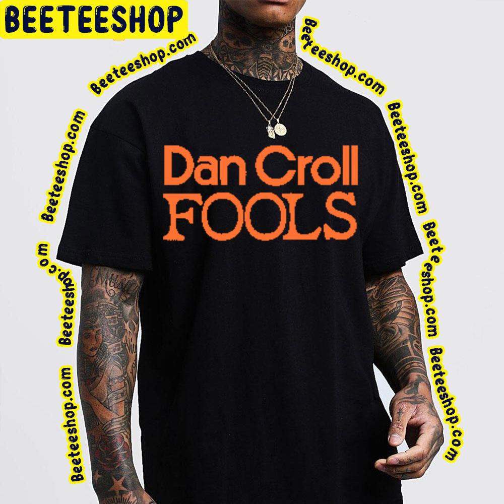 Orange Fools Dan Croll Trending Unisex T-Shirt Orange Fools Dan Croll Trending Unisex T-Shirt
