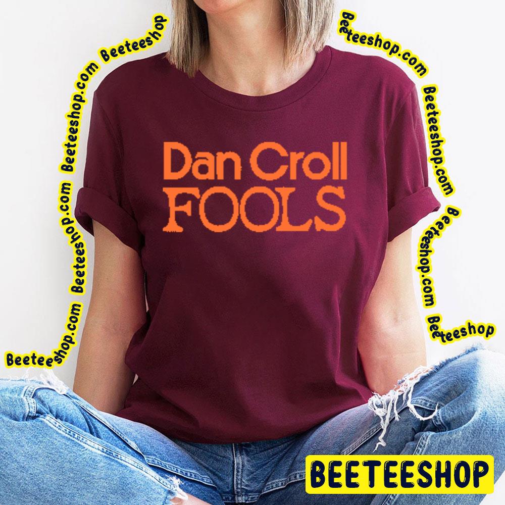 Orange Fools Dan Croll Trending Unisex T-Shirt Orange Fools Dan Croll Trending Unisex T-Shirt