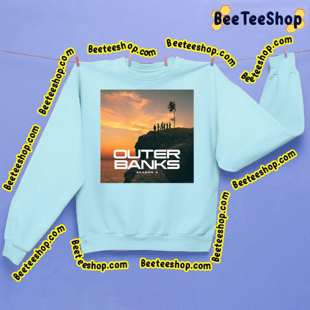 Outer Banks Season 3 Trending Unisex Sweatshirt Outer Banks Season 3 Trending Unisex Sweatshirt