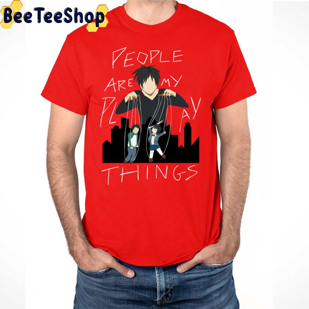 People Are My Playthings Durarara Trending Unisex Shirt People Are My Playthings Durarara Trending Unisex Shirt