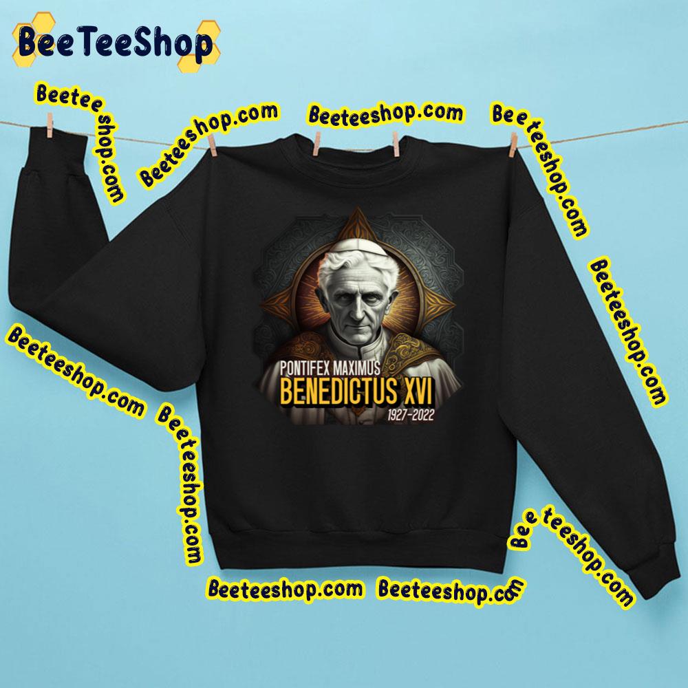 Pontifex Maximus Pope Benedict Xvi 1927 2022 Trending Unisex Sweatshirt Pontifex Maximus Pope Benedict Xvi 1927 2022 Trending Unisex Sweatshirt