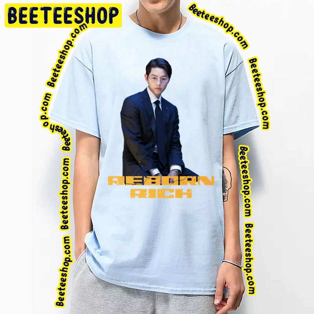 Reborn Rich Kdrama Song Joong Ki Trending Unisex T-Shirt Reborn Rich Kdrama Song Joong Ki Trending Unisex T-Shirt