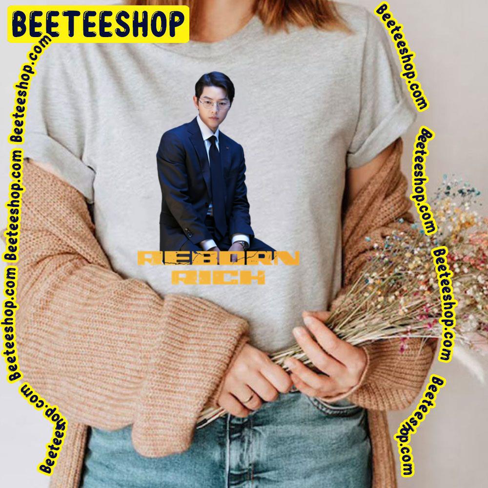 Reborn Rich Kdrama Song Joong Ki Trending Unisex T-Shirt Reborn Rich Kdrama Song Joong Ki Trending Unisex T-Shirt