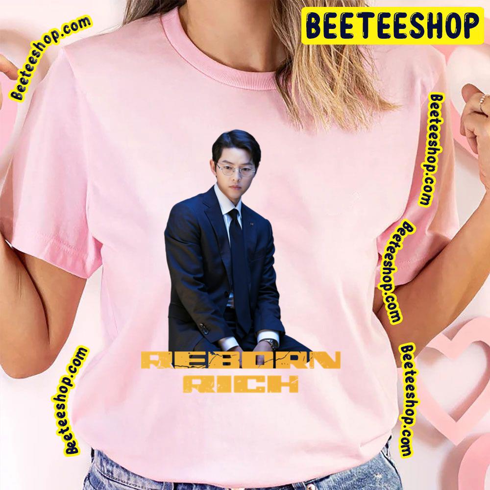 Reborn Rich Kdrama Song Joong Ki Trending Unisex T-Shirt Reborn Rich Kdrama Song Joong Ki Trending Unisex T-Shirt