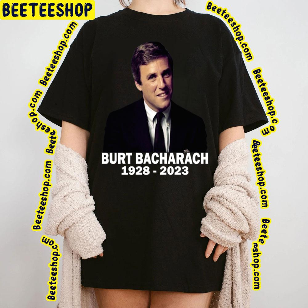Rip Burt Bacharach 1928 2023 Trending Unisex Shirt Rip Burt Bacharach 1928 2023 Trending Unisex Shirt