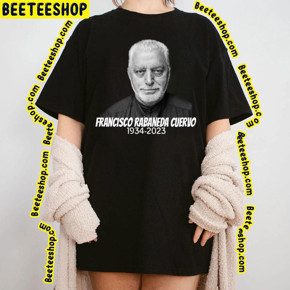 Rip Francisco Rabaneda Cuervo Paco 1934 2023 Thank You For The Memories Trending Unisex T-Shirt Rip Francisco Rabaneda Cuervo Paco 1934 2023 Thank You For The Memories Trending Unisex T-Shirt