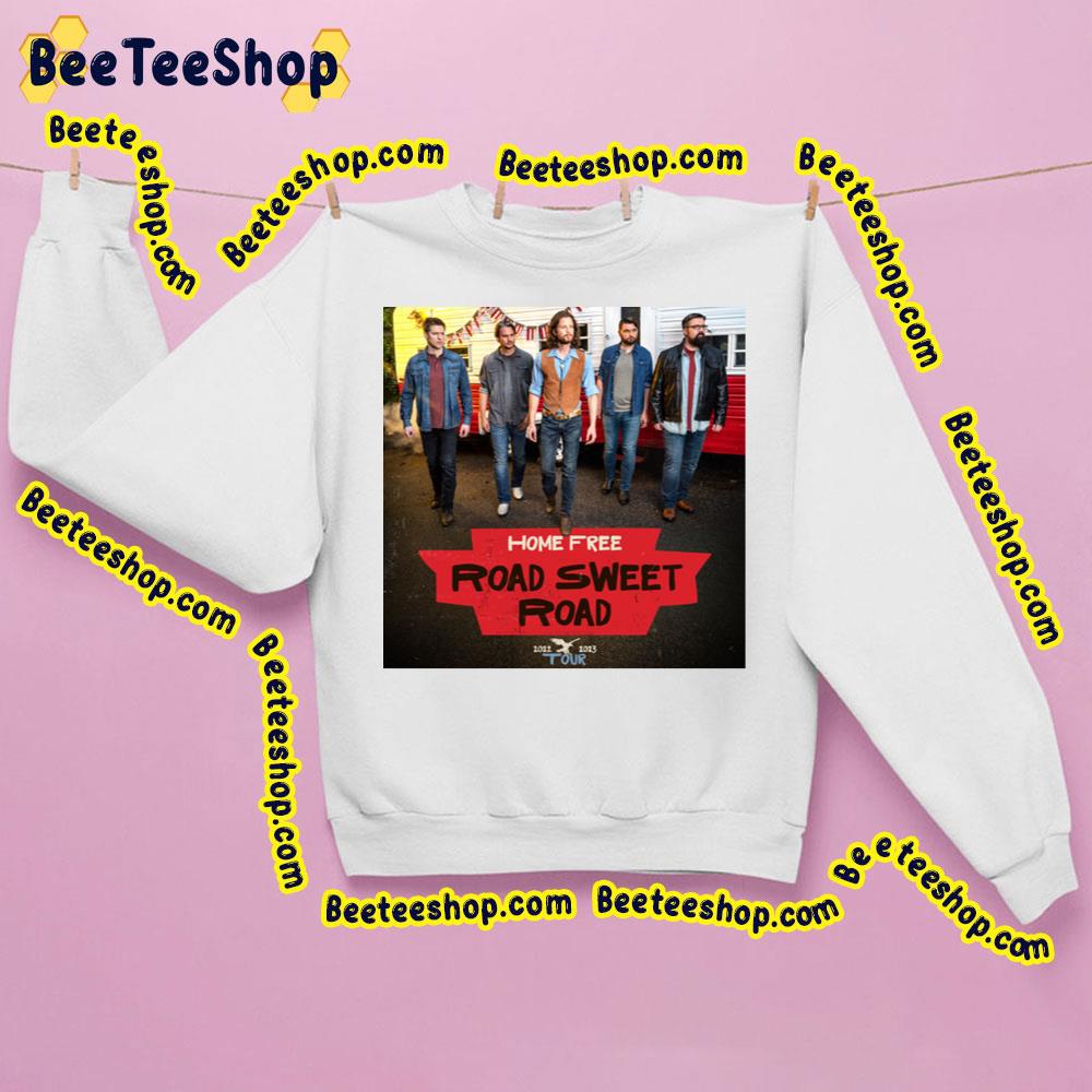 Road Sweet Road Home Free 2022 2023 Trending Unisex Sweatshirt Road Sweet Road Home Free 2022 2023 Trending Unisex Sweatshirt