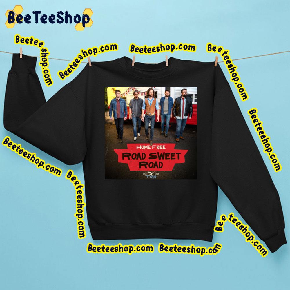 Road Sweet Road Home Free 2022 2023 Trending Unisex Sweatshirt Road Sweet Road Home Free 2022 2023 Trending Unisex Sweatshirt