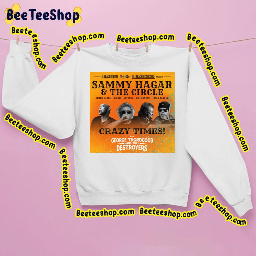 Sammy Hagar And The Circle Crazy Times With George Thorogood And The Destroyers Trending Unisex Sweatshirt Sammy Hagar And The Circle Crazy Times With George Thorogood And The Destroyers Trending Unisex Sweatshirt
