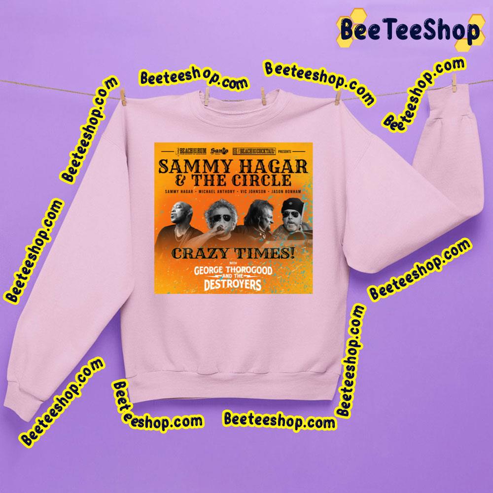 Sammy Hagar And The Circle Crazy Times With George Thorogood And The Destroyers Trending Unisex Sweatshirt Sammy Hagar And The Circle Crazy Times With George Thorogood And The Destroyers Trending Unisex Sweatshirt