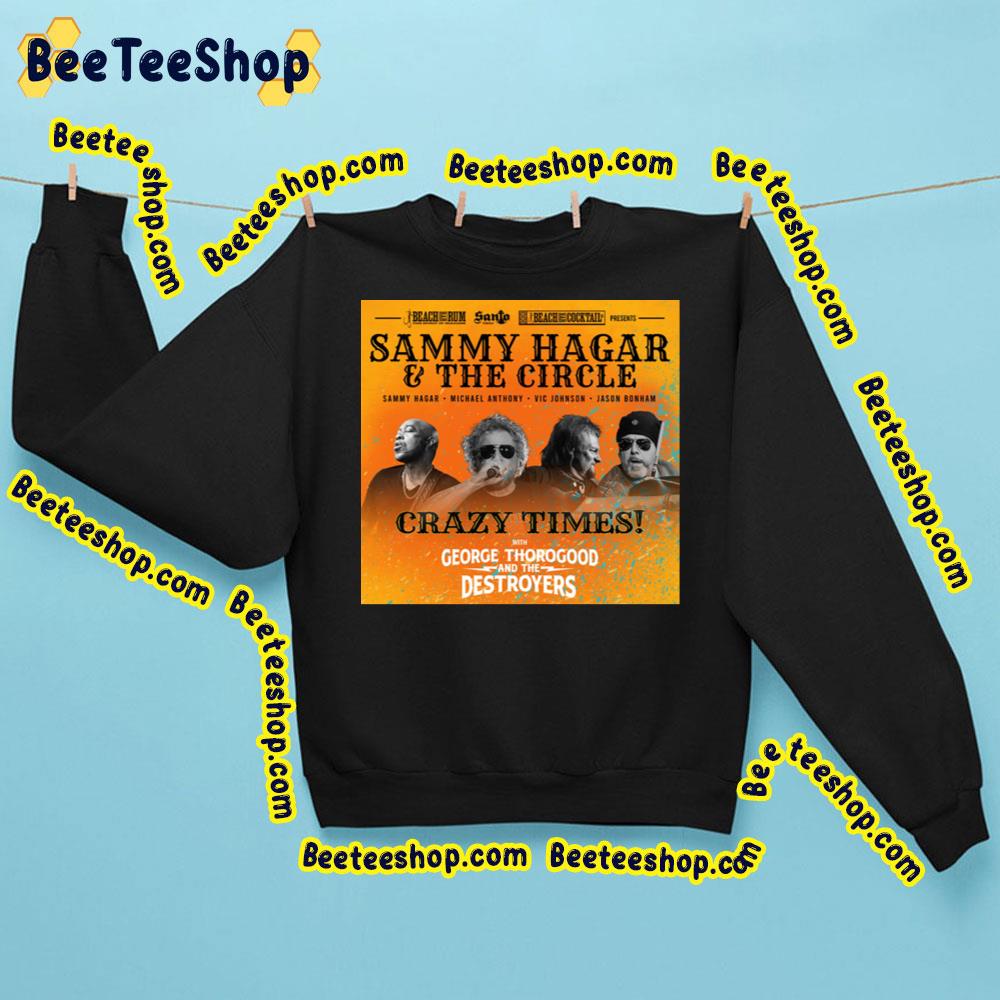 Sammy Hagar And The Circle Crazy Times With George Thorogood And The Destroyers Trending Unisex Sweatshirt Sammy Hagar And The Circle Crazy Times With George Thorogood And The Destroyers Trending Unisex Sweatshirt