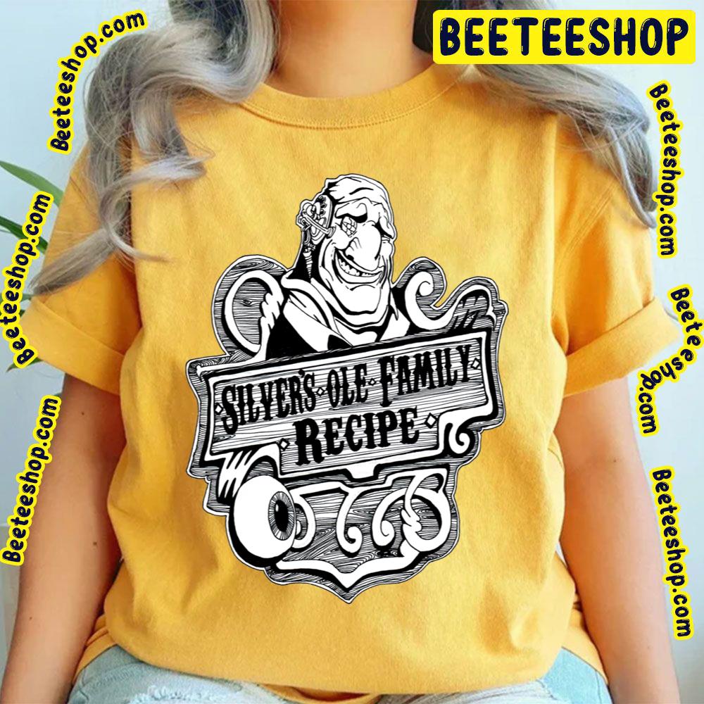 Silvers Ole Family Recipe Treasure Planet Trending Unisex T-Shirt Silvers Ole Family Recipe Treasure Planet Trending Unisex T-Shirt