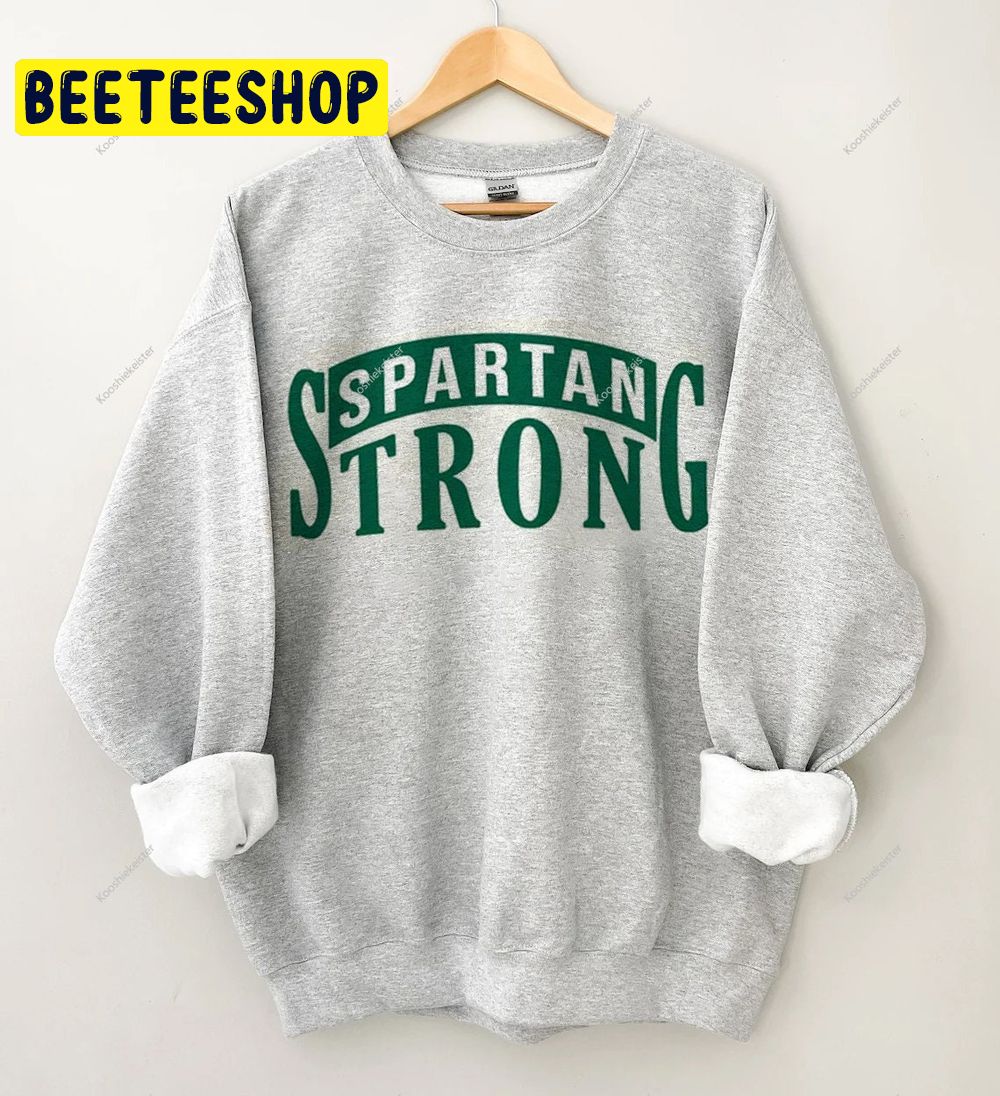 Spartan Strong Mcu Michigan Strong Trending Unisex Sweatshirt Spartan Strong Mcu Michigan Strong Trending Unisex Sweatshirt
