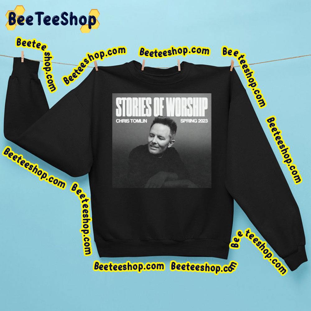 Stories Of Worship Spring 2023 Chris Tomlin Trending Unisex Sweatshirt Stories Of Worship Spring 2023 Chris Tomlin Trending Unisex Sweatshirt