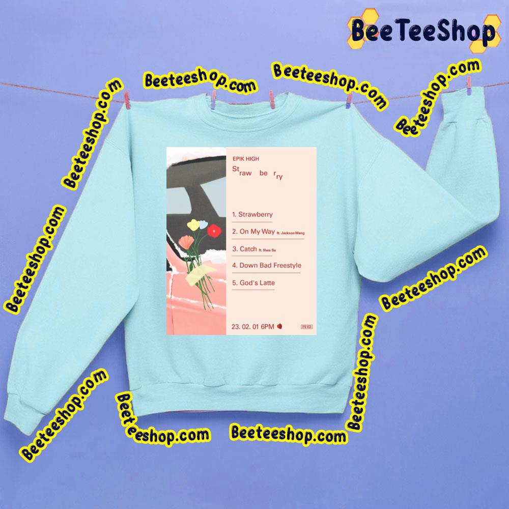 Strawberry Epik High 2023 Trending Unisex Sweatshirt Strawberry Epik High 2023 Trending Unisex Sweatshirt