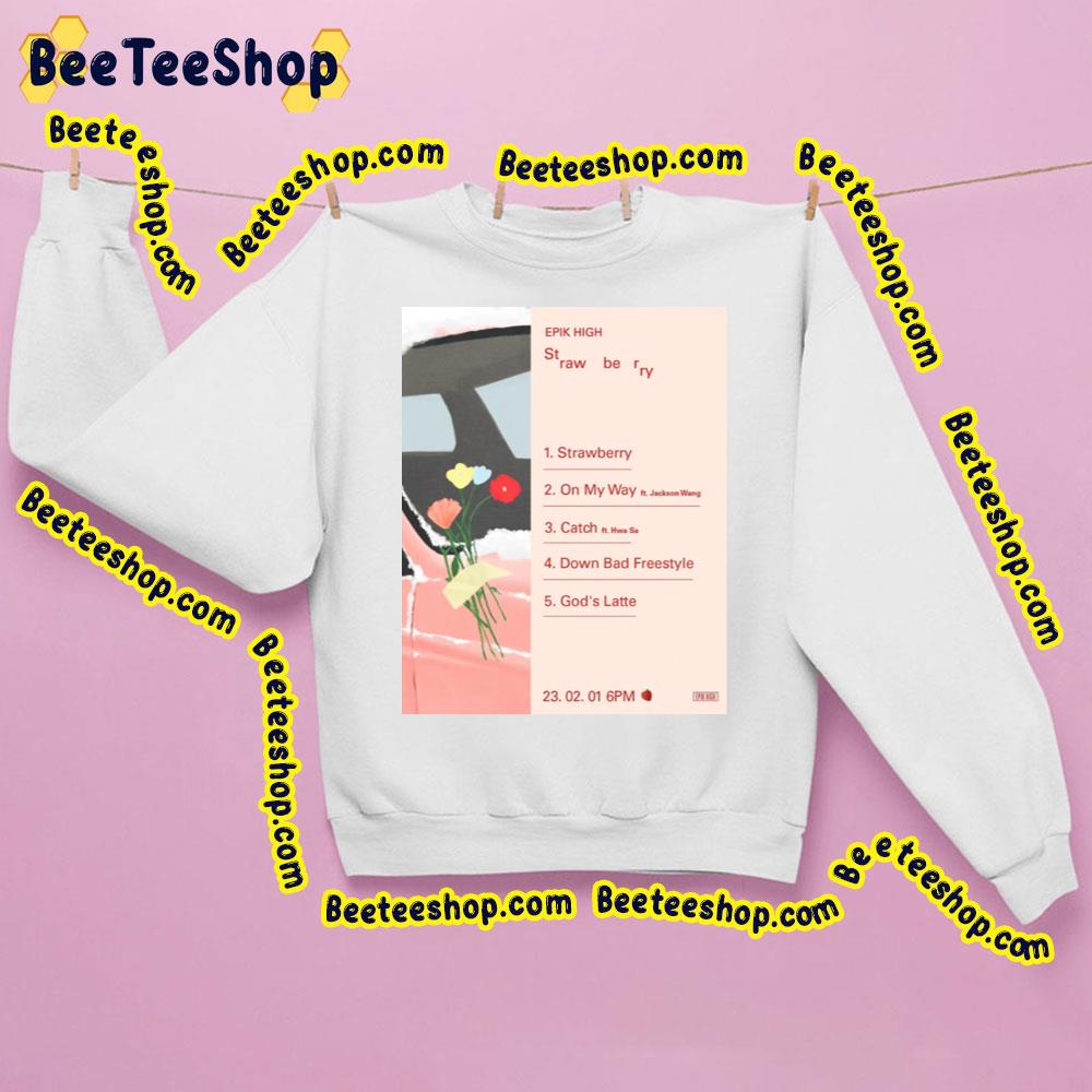 Strawberry Epik High 2023 Trending Unisex Sweatshirt Strawberry Epik High 2023 Trending Unisex Sweatshirt