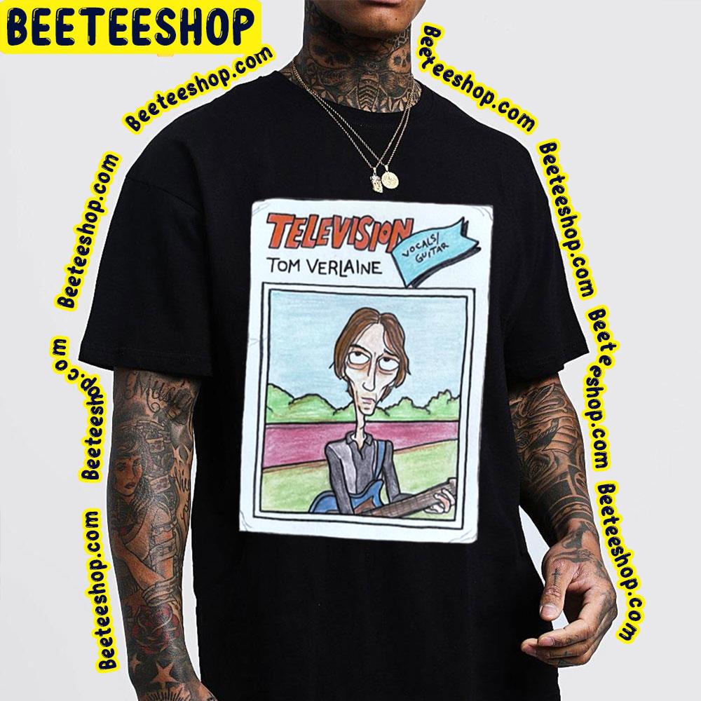 Television Tom Verlaine Cartoon Trending Unisex Shirt Television Tom Verlaine Cartoon Trending Unisex Shirt